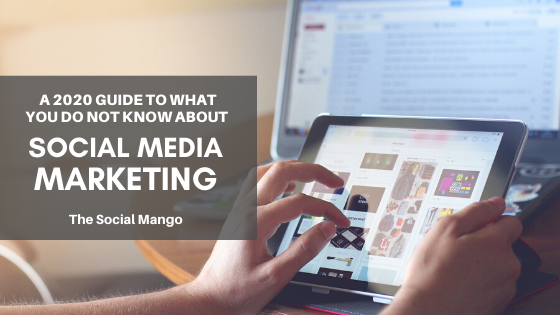A 2020 Guide To What You Do Not Know About Social Media Marketing
